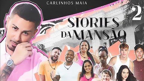 Stories da Mansão - Carlinhos Maia - Episódio 2