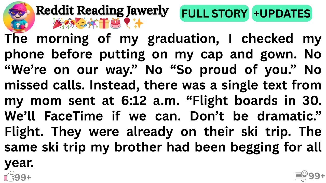 The morning of my graduation, I checked my phone before putting on my cap and gown. No “We’re..'''