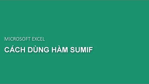 Hướng dẫn sử dụng hàm SUMIF trong EXCEL