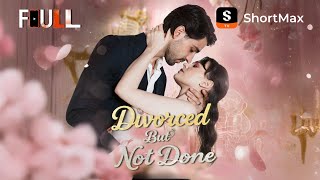 Divorced But Not Done | ShortMax - Watch Dramas & Show