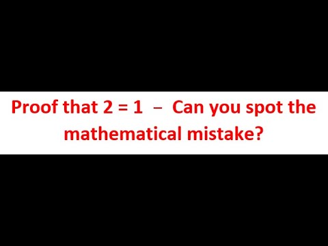 Proof that 2 = 1 (see if you can spot the mathematical mistake) - YouTube