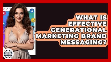 What Is Effective Generational Marketing Brand Messaging? - Trend Unwrapper