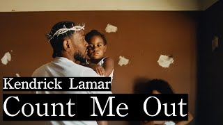 모든 시련에도 켄드릭이 나아가는 방법 / Kendrick Lamar - Count Me Out [가사해석/번역]