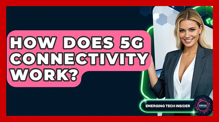 How Does 5G Connectivity Work? - Emerging Tech Insider