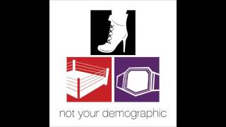 Not Your Demographic, Episode 62 - Triumphant Return