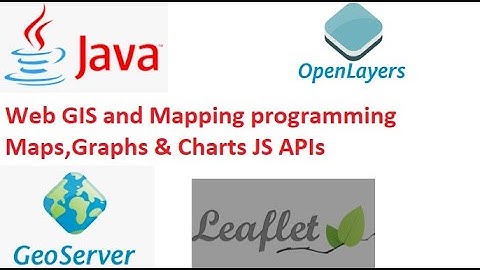 47_4: Java Web GIS and Mapping programming | OpenLayers | Leaflet | GeoServer | Maps JS libraries