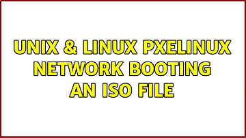 Unix & Linux: PXELINUX network booting an ISO file