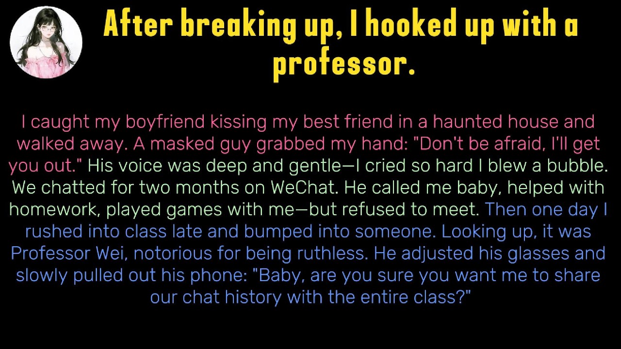 《After breaking up, I hooked up with a professor.》