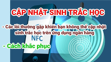 Các lỗi thường gặp khi cập nhật sinh trắc học và Cách khắc phục | LÊ KHƯƠNG HG VLOGS