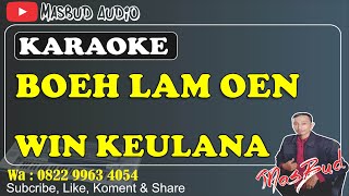 BOEH LAM OEN - WIN KELANA [KARAOKE] ORIGINAL MUSIK HD || KN7000