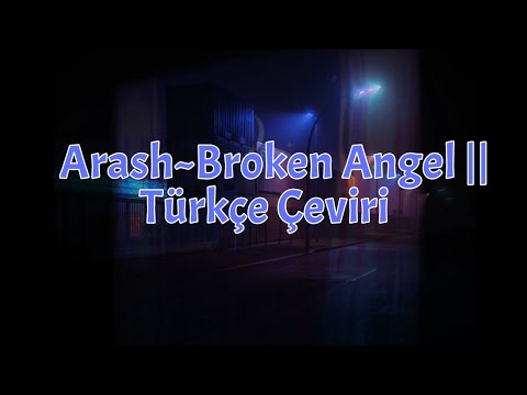 Arash - Broken Angel || Türkçe Çeviri