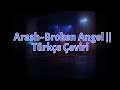 Arash Broken Angel Türkçe Çeviri 