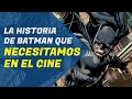 Te cuento la historia de Batman que NECESITAMOS ver en el cine