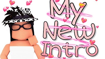 •New Intro• ( let me know what you think in the comments )