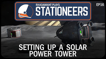 Setting Up a Solar Power Tower in Stationeers - Crashlanded on Mimas // EP16
