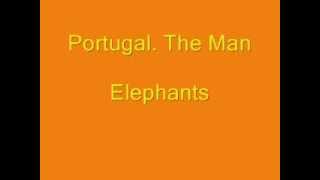 Portugal The Man - Elephants