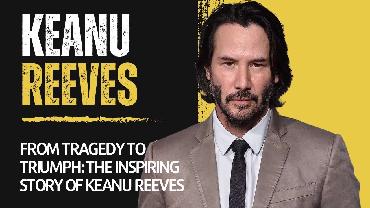 From Tragedy to Triumph: The Inspiring Story of Keanu Reeves # ...