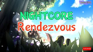 🎵Nightcore - Rendezvous -  DEAMN ♪ || Lyrics