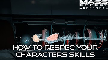 Mass Effect: Andromeda - How To Respec Your Character Skills