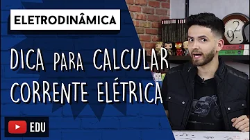 Como se calcula uma corrente elétrica?