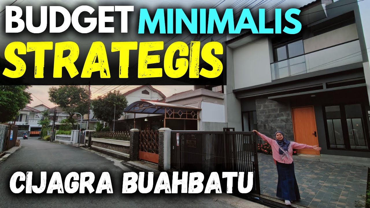 BUDGET MINIMALIS STRATEGIS RUMAH  SIAP HUNI CIJAGRA BUAHBATU BANDUNG 