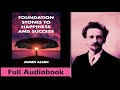 Foundation Stones To Happiness And Success By James Allen - Full Audiobook