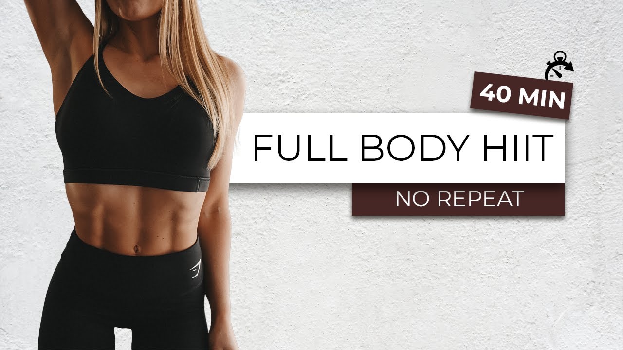 40 MIN FULL BODY HIIT No Equipment No Repeat High intensity Home