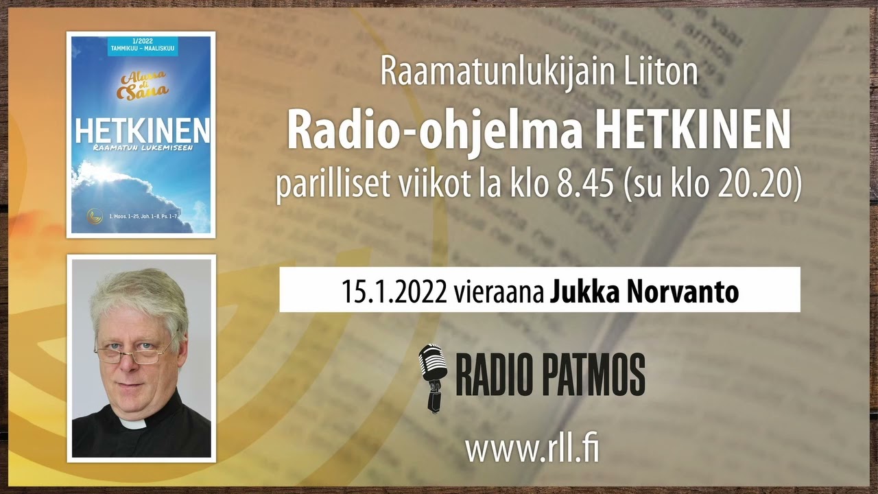 Radio-ohjelma Hetkinen 67 – Jukka Norvanto: Miksi lukea Raamattua  säännöllisesti? - YouTube
