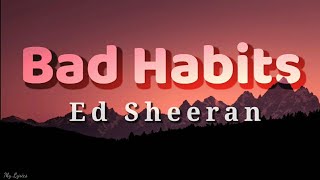 Ed Sheeran - Bad Habits (Lyrics)