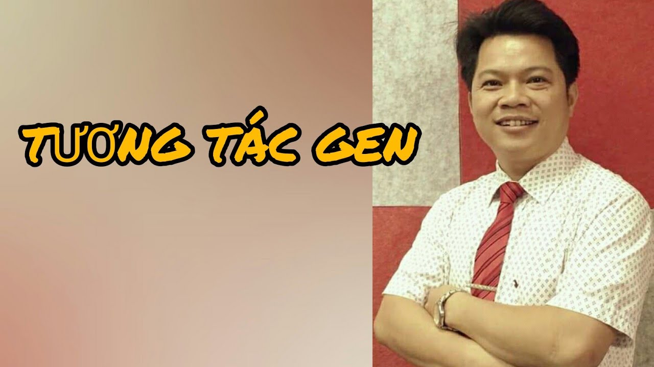 [2k2] : Di Truyền Tương Tác Gen (P1) | Sinh 12 | Thầy Phan Khắc Nghệ