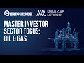 Master Investor Sector Focus: Oil & Gas
