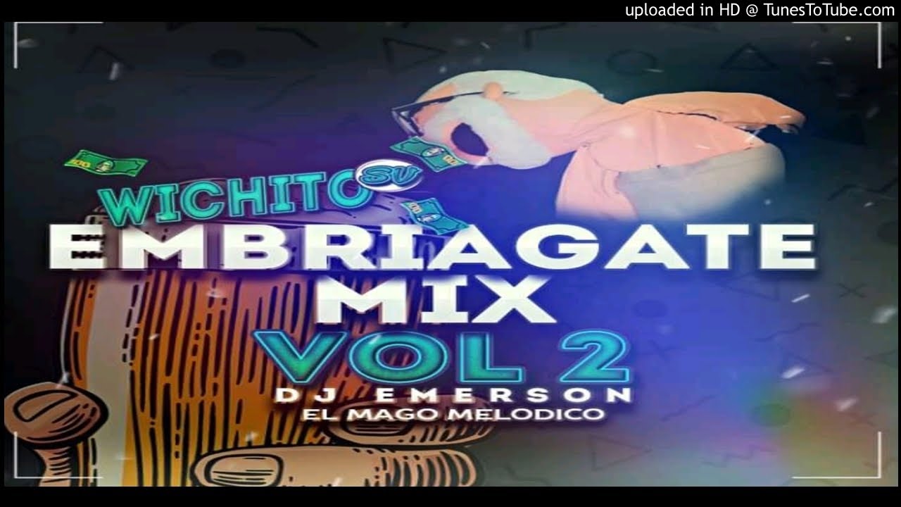 🍻Embriagate Mix Vol.2 [Wichito Sv] Dj Emerson El Mago Melodico 🔹🎶System