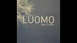 Luomo - What&#39;s Good