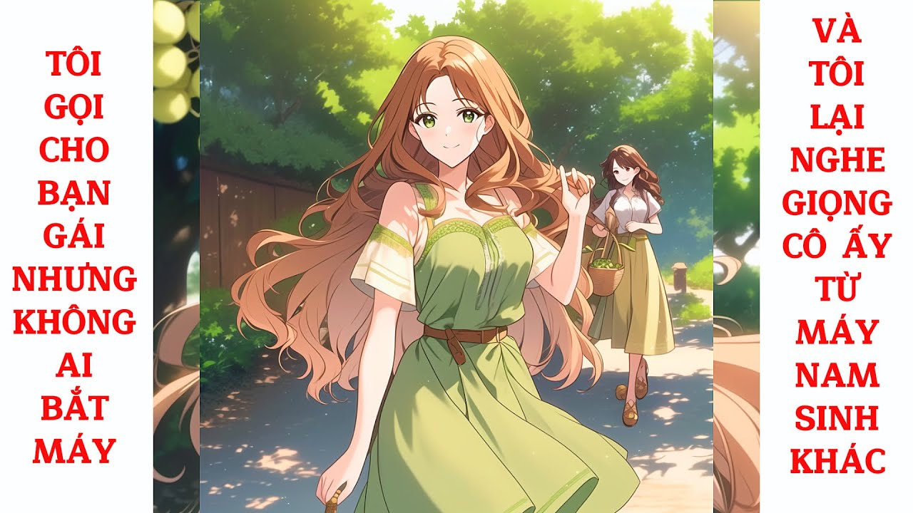 Full Tôi Gọi Cho Bạn Gái Nhưng Không Ai Bắt Máy, Và Tôi Lại Nghe Giọng Cô Ấy Từ Máy Nam Sinh Khác