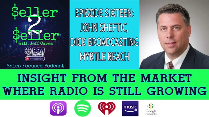 Seller to Seller Podcast: John Sheftic, Dick Broad...