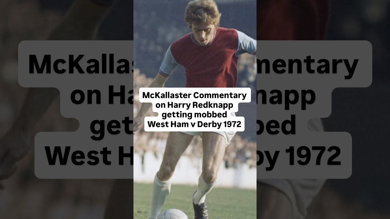 Harry Redknapp Gets Mobbed. Unbiased Scottish Commentary on West Ham v Derby County 1972 McKallaster