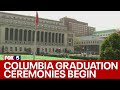 Columbia University graduation ceremonies begin today