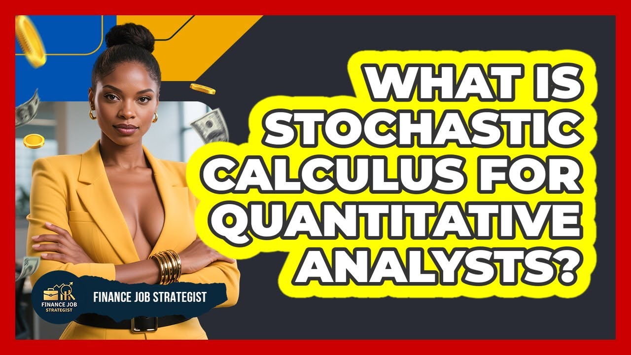 What Is Stochastic Calculus For Quantitative Analysts? - Finance Job ...