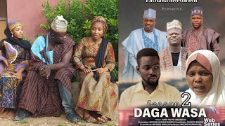 DAGA WASA (Season 2) Zamu Fara Daukan Shirin 28-july-2023