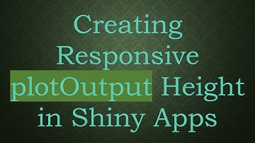 Creating Responsive plotOutput Height in Shiny Apps