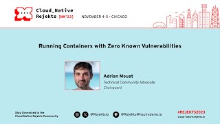 Running Containers with Zero Known Vulnerabilities