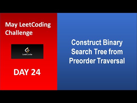 Construct Binary Search Tree from Preorder Traversal | Day 24 | [May LeetCoding 1008] [2020]