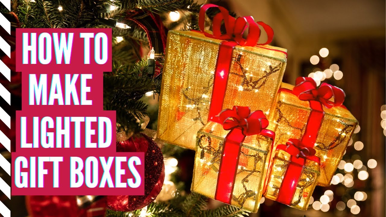 How to Make DIY Lighted Gift Boxes  YouTube