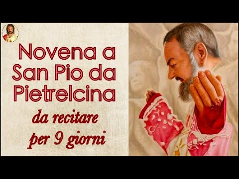 Novena A San Pio Da Pietrelcina Da Recitare Per Nove Giorni Youtube