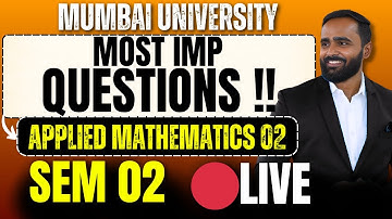 🔴LIVE | MOST IMPORTANT QUESTIONS | APPLIED MATHEMATICS 2 | MUMBAI UNIVERSITY | Pradeep Giri Sir