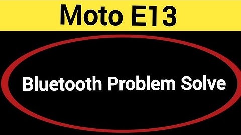 Moto E13 bluetooth problem solve kaise kare,How to fix bluetooth problem in Moto E13