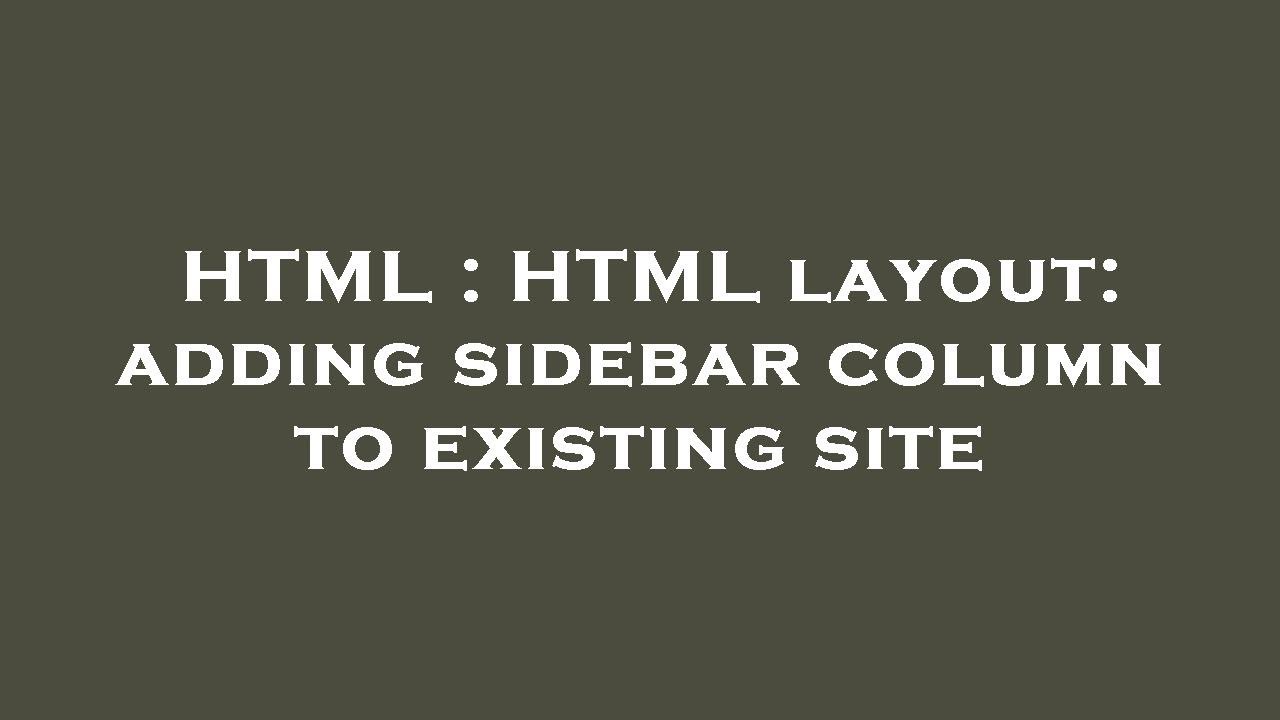 HTML : HTML layout: adding sidebar column to existing site - YouTube