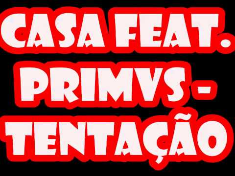 Casa feat. Primvs - Tentação