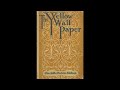 The Yellow Wallpaper