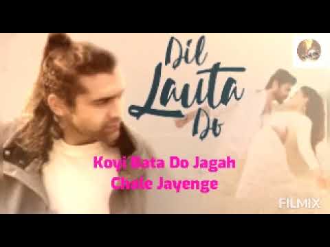 Dil Lauta Do - Jubin Nautiyal, Payal Dev